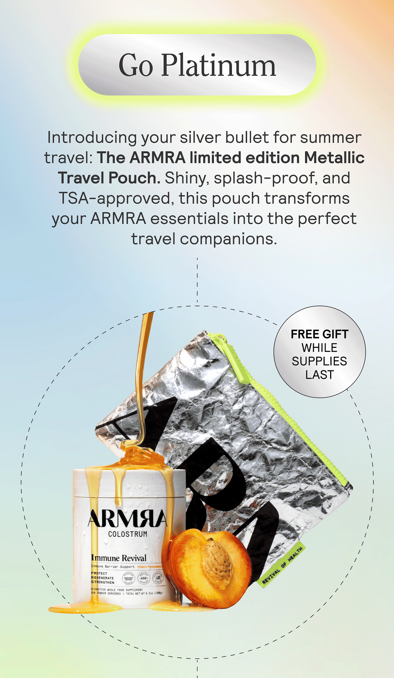 Introducing your silver bullet for summer travel: The ARMRA limited edition Metallic Travel Pouch.   Shiny, splash-proof, and TSA-approved, this pouch transforms your ARMRA essentials into the perfect travel companions.